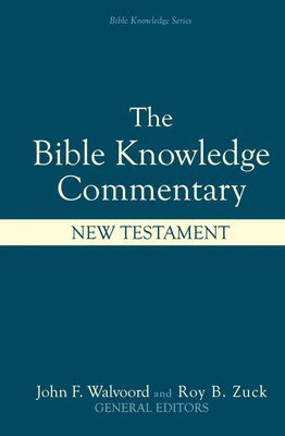 Walvoord, Louis A Barbieri Jr, J Ronald Blue, Edwin A Blum, Donald K Campbell, John F. Walvoord, Roy B. Zuck, John F Walvoord, Roy B Zuck - Bible Knowledge Commentary, Inbunden