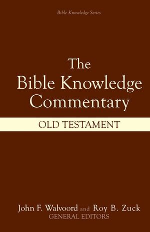 Walvoord, John F. Walvoord, Roy B. Zuck, John F Walvoord, Roy B Zuck - Bible Knowledge Commentary - the Old Testament, Inbunden