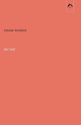 Nor Hall - Those Women, Häftad. Tillgänglighet: Lägg i varukorg