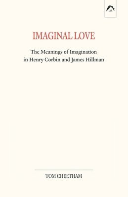 Tom Cheetham - Imaginal Love, Häftad