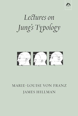 James Hillman, Marie-Louise Von Franz - Lectures on Jung's Typology, Häftad