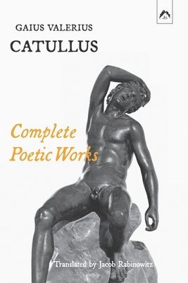 Gaius Valerius Catullus - Complete Poetic Works, Häftad