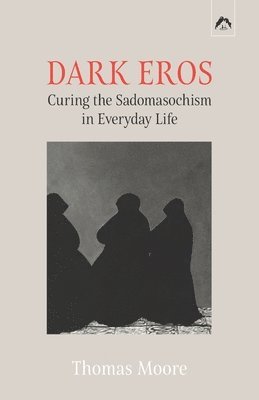 Thomas Moore - Dark Eros, Häftad