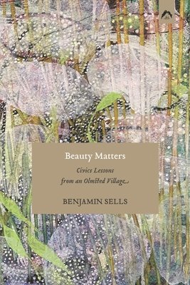 Benjamin Sells - Beauty Matters, Häftad