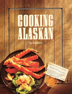 Alaskans - Cooking Alaskan, Häftad