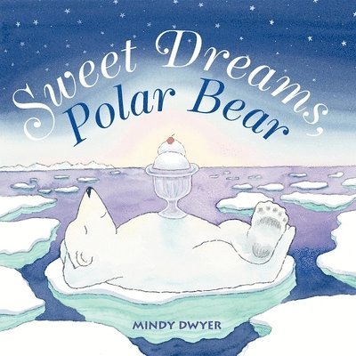 Sweet Dreams, Polar Bear 1