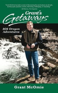 bokomslag Grant's Getaways: 101 Oregon Adventures