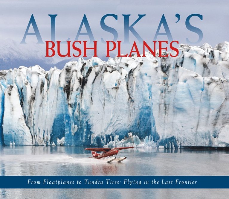 Alaska's Bush Planes