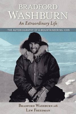 Bradford Washburn, An Extraordinary Life 1