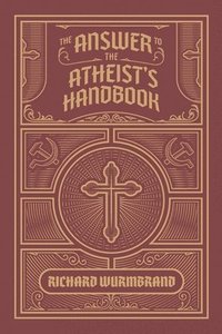bokomslag The Answer to the Atheist's Handbook