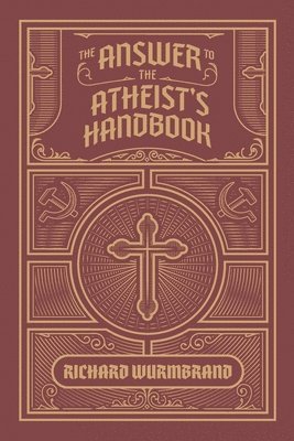 Richard Wurmbrand - The Answer to the Atheist's Handbook, Häftad