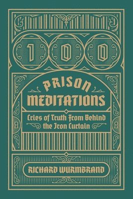 bokomslag 100 Prison Meditations: Cries of Truth From Behind the Iron Curtain