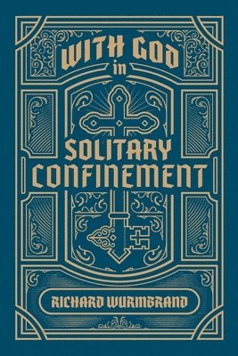 Richard Wurmbrand - With God in Solitary Confinement, Häftad