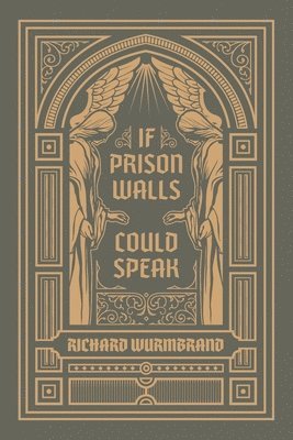 Richard Wurmbrand - If Prison Walls Could Speak, Häftad