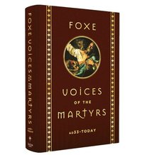 bokomslag Foxe Voices of the Martrys: A.D. 33 - Today