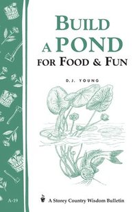 bokomslag Build A Pond For Food & Fun