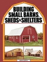 bokomslag Building Small Barns, Sheds & Shelters