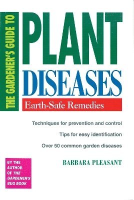 Barbara Pleasant - Gardener's Guide to Plant Diseases, Häftad