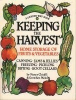 bokomslag Keeping the Harvest: Discover the Homegrown Goodness of Putting Up Your Own Fruits, Vegetables & Herbs