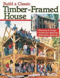bokomslag Build a Classic Timber-Framed House
