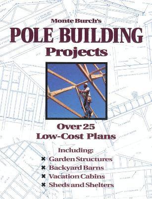 bokomslag Monte Burch's Pole Building Projects