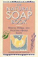 Susan Miller Cavitch - Natural Soap Book, Häftad