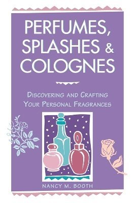 Nancy M. Booth - Perfumes, Splashes & Colognes, Häftad