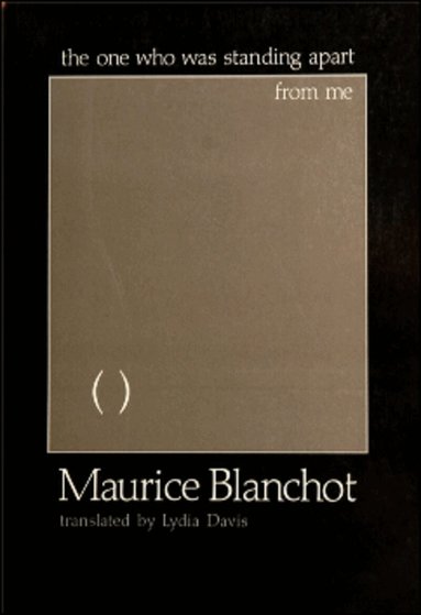 Maurice Blanchot - One Who Was Standing Apart From Me, Häftad
