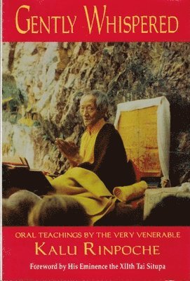 Kalu Rinpoche, Karma-Ran-Byun-, Karma-Ran-Byun, Kalu Rinpoche - GENTLY WHISPERED, Häftad