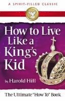 bokomslag How to Live Like a King's Kid