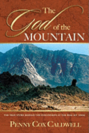 bokomslag The God of the Mountain: The True Story Behind the Discoveries at the Real Mount Sinai