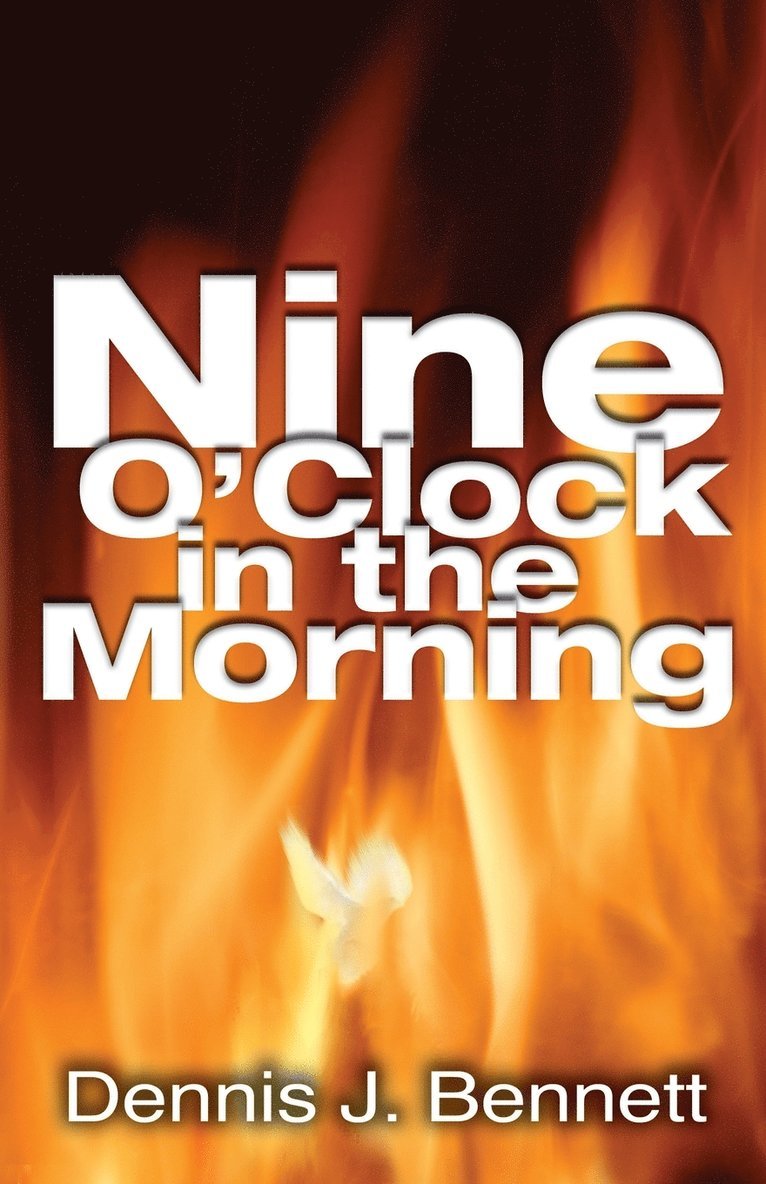 Dennis J. Bennett - Nine o'Clock in the Morning, Häftad
