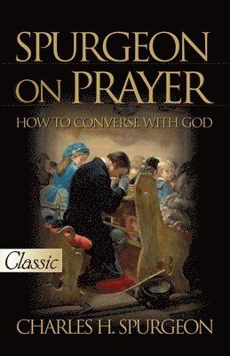 Spurgeon on Prayer 1