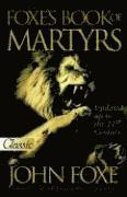 New Foxe's Book of Martyrs 1