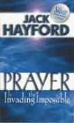 Prayer is Invading the Impossible 1