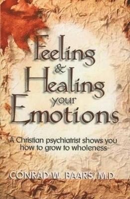 bokomslag Feeling and Healing Your Emotions