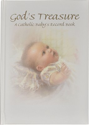 God's Treasure: A Catholic Baby's Record Book 1