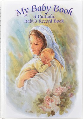 bokomslag My Baby Book: A Catholic Baby's Record Book