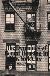 bokomslag The Dynamics of Rental Housing in New York City
