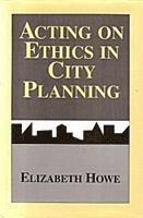 bokomslag Acting on Ethics in City Planning