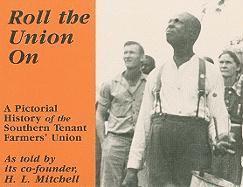 Roll the Union on: A Pictorial History of the Southern Tenant Farmers' Union 1