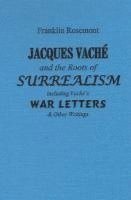 bokomslag Jacques Vache and the Roots of Surrealism: Including Vache's War Letters & Other Writings