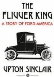 bokomslag The Flivver King: A Story of Ford-America