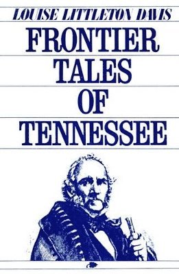 Louise Davis - Frontier Tales of Tennessee, Häftad