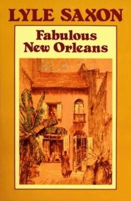 Lyle Saxon - Fabulous New Orleans, Häftad