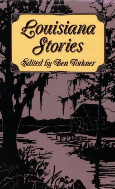 George Cable, Lafcadio Hearn, Grace King, Lyle Saxon, Ben Forkner - Louisiana Stories, Häftad