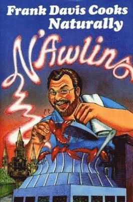 Frank Davis - Frank Davis Cooks Naturally N'Awlins, Inbunden