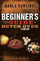 bokomslag The Beginners Guide to Dutch Oven Cooking