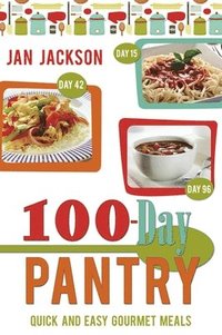 bokomslag 100-Day Pantry: 100 Quick and Easy Gourmet Meals