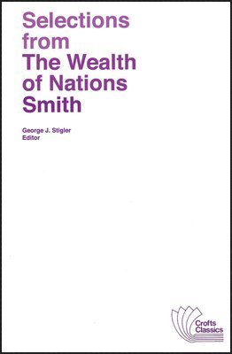 Adam Smith, George J. Stigler - Selections from The Wealth of Nations, Häftad